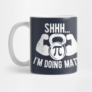 Shhh Im Doing Math Weight Lifting Gym Lover Motivation Gymer Mug